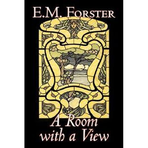 A Room with a View by E.M. Forster, Fiction, Classics -- E. M. Forster